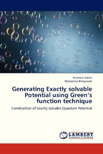 Cover for Nabaratna Bhagawati · Generating Exactly Solvable Potential Using Green's Function Technique: Construction of Exactly Solvable Quantum Potential (Taschenbuch) (2013)