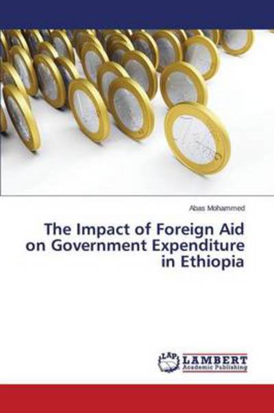 Cover for Abas Mohammed · The Impact of Foreign Aid on Government Expenditure in Ethiopia (Taschenbuch) (2014)