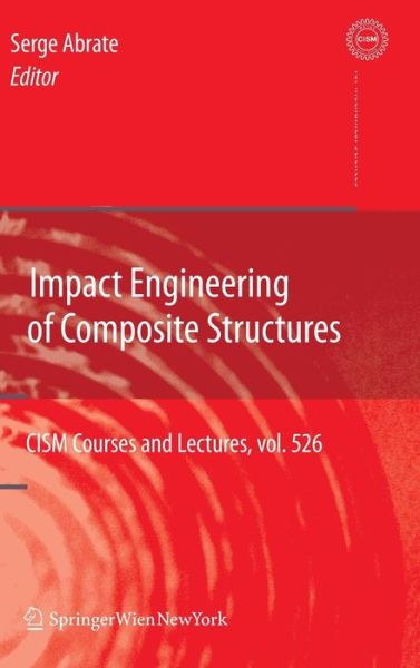 Cover for Serge Abrate · Impact Engineering of Composite Structures - CISM International Centre for Mechanical Sciences (Hardcover Book) [2011 edition] (2010)