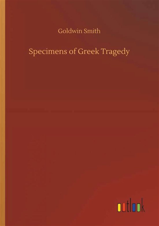 Cover for Smith · Specimens of Greek Tragedy (Book) (2019)