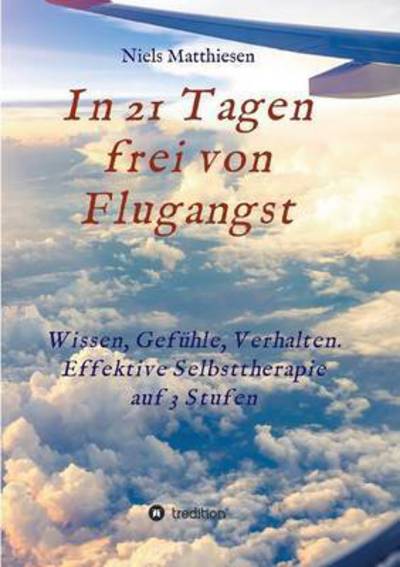 Cover for Matthiesen · In 21 Tagen frei von Flugang (Book) (2016)