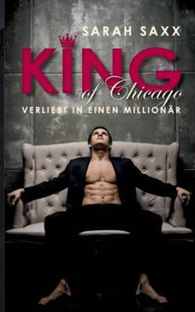 Cover for Saxx · King of Chicago (Book) (2017)