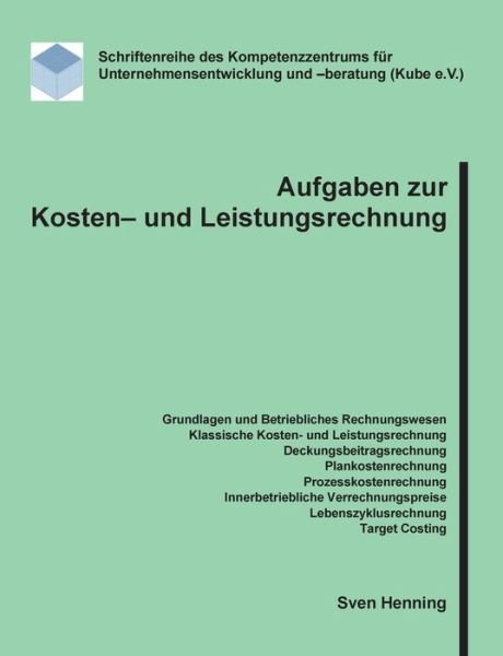 Aufgaben zur Kosten- und Leistu - Henning - Bøker -  - 9783744896221 - 31. august 2017