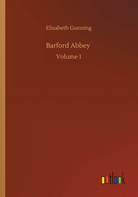 Cover for Elizabeth Gunning · Barford Abbey: Volume 1 (Paperback Book) (2020)