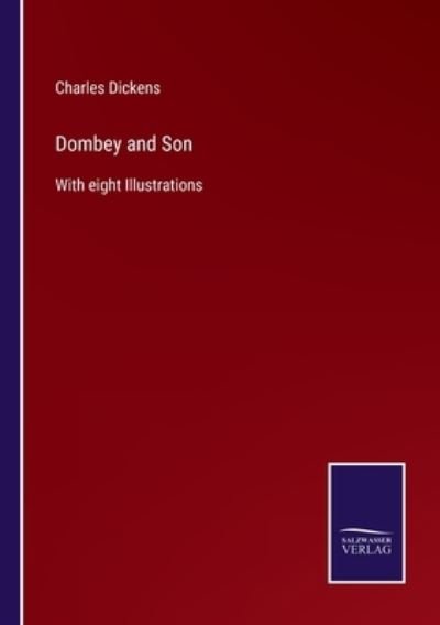 Dombey and Son - Charles Dickens - Bøger - Salzwasser-Verlag Gmbh - 9783752521221 - 4. september 2021