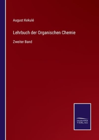 Cover for August Kekulé · Lehrbuch der Organischen Chemie (Paperback Book) (2021)