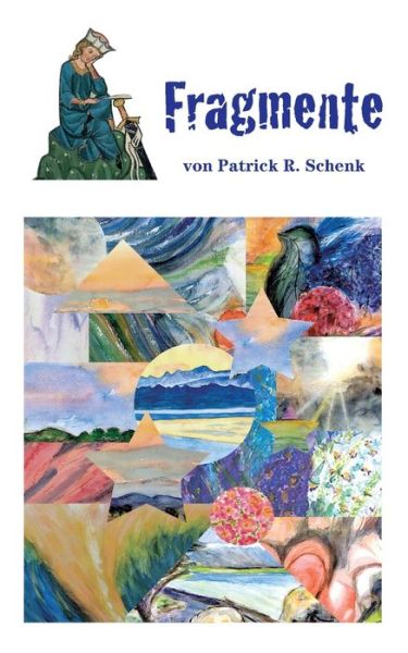 Cover for Patrick R Schenk · Fragmente: Lyrik und Prosa (Paperback Book) (2020)