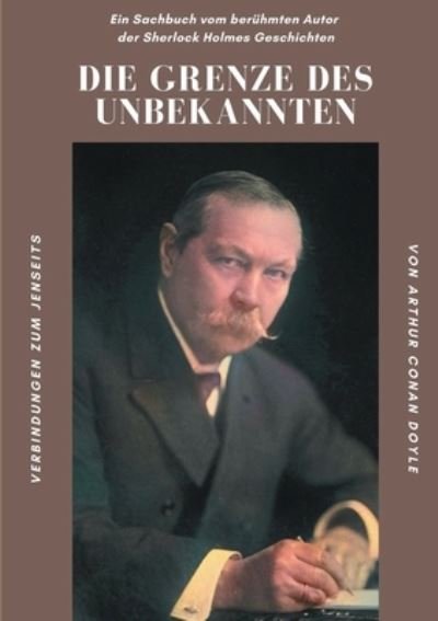 Cover for Sir Arthur Conan Doyle · Die Grenze des Unbekannten (Pocketbok) (2022)