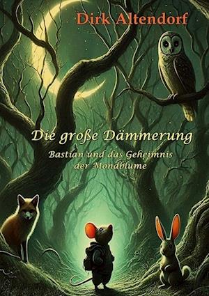 Cover for Dirk Altendorf · Die große Dämmerung (Book) (2024)