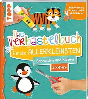 Cover for Ursula Schwab · Das Verbastelbuch für die Allerkleinsten. Schneiden und Kleben. Zootiere (Paperback Book) (2022)