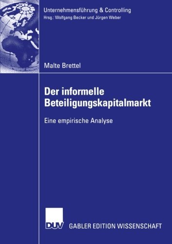 Cover for Malte Brettel · Der Informelle Beteiligungskapitalmarkt: Eine Empirische Analyse - Unternehmensfuhrung &amp; Controlling (Taschenbuch) [2005 edition] (2004)
