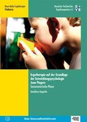 Cover for Anneliese Augustin · Ergotherapie auf der Grundlage der Entwicklungspsychologie Jean Piagets (Taschenbuch) (2003)