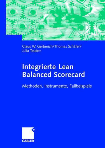 Cover for Thomas Schafer · Integrierte Lean Balanced Scorecard: Methoden, Instrumente, Fallbeispiele (Paperback Book) [2006 edition] (2006)