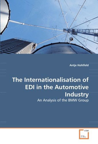 Cover for Antje Hohlfeld · The Internationalisation of Edi in the Automotive Industry: an Analysis of the Bmw Group (Paperback Book) (2008)