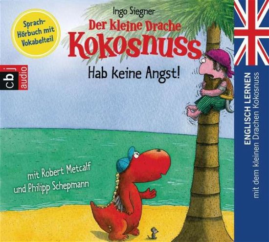 Cover for Ingo Siegner · Der Kleine Drache Kokosnuss-hab Keine Angst! (CD) (2017)