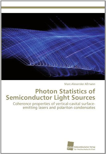Cover for Marc-alexander Aßmann · Photon Statistics of Semiconductor Light Sources: Coherence Properties of Vertical-cavital Surface-emitting Lasers and Polariton Condensates (Paperback Book) (2011)