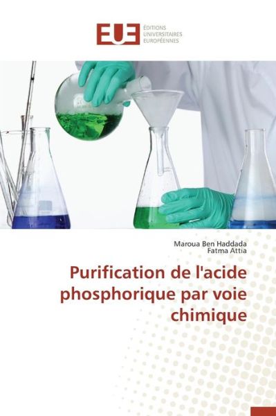 Cover for Ben Haddada Maroua · Purification De L'acide Phosphorique Par Voie Chimique (Paperback Book) (2018)