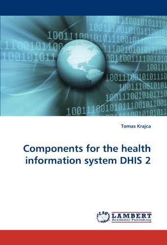 Cover for Tomas Krajca · Components for the Health Information System Dhis 2 (Paperback Book) (2011)