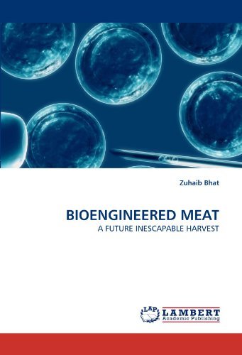 Cover for Zuhaib Bhat · Bioengineered Meat: a Future Inescapable Harvest (Taschenbuch) (2011)
