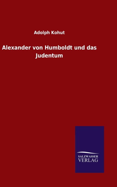 Cover for Adolph Kohut · Alexander von Humboldt und das Judentum (Hardcover Book) (2015)