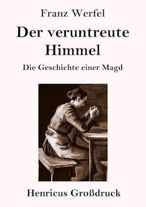 Cover for Franz Werfel · Der veruntreute Himmel (Großdruck) (Paperback Book) (2019)