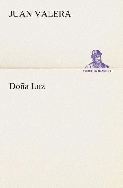 Cover for Juan Valera · Doña Luz (Tredition Classics) (Spanish Edition) (Paperback Book) [Spanish edition] (2013)