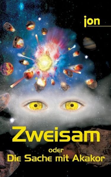 Cover for Jon · Zweisam&quot; Oder &quot;Die Sache Mit Akakor&quot; (Paperback Bog) [German edition] (2014)