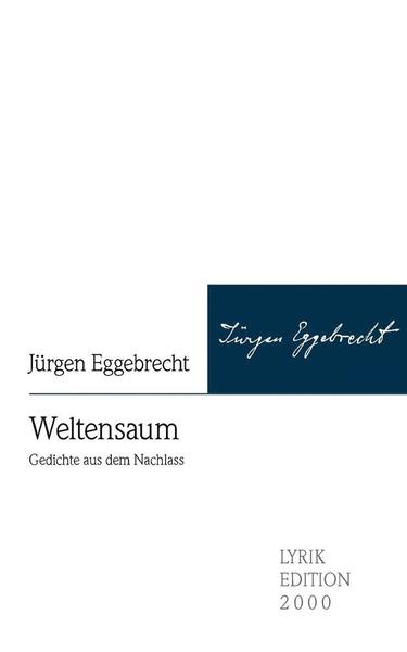 Weltensaum - Jurgen Eggebrecht - Libros - Lyrikedition 2000 - 9783869061221 - 4 de marzo de 2010