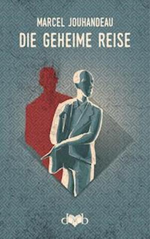 Cover for Marcel Jouhandeau · Die geheime Reise (Buch) (2022)