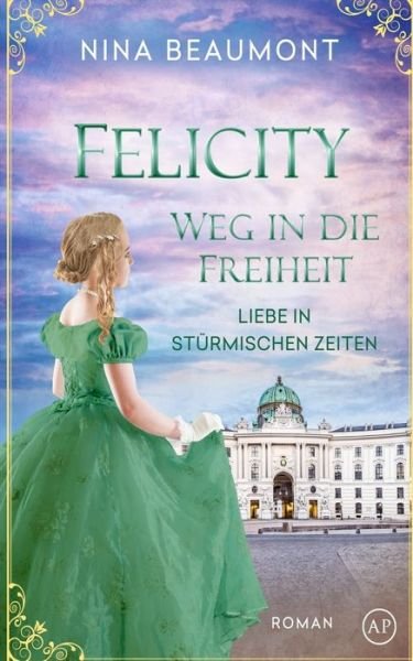 Cover for Nina Beaumont · Felicity, Weg in die Freiheit (Paperback Book) (2022)