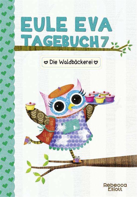 Eule Eva Tagebuch-Waldbäckerei - Elliott - Kirjat -  - 9783948638221 - 