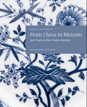 Cover for Anja Hell · From China to Meissen: 300 Years of Blue Onion Pattern (Paperback Book) (2023)