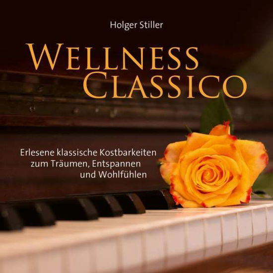 Wellness Classico - Holger Stiller - Musiikki - AVITA - 9783957663221 - perjantai 29. kesäkuuta 2018