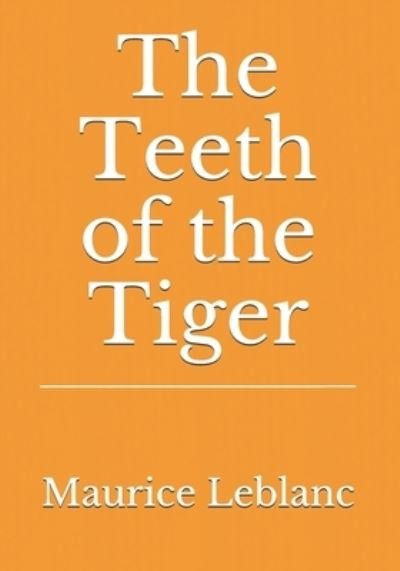 Cover for Maurice Leblanc · The Teeth of the Tiger (Paperback Book) (2021)
