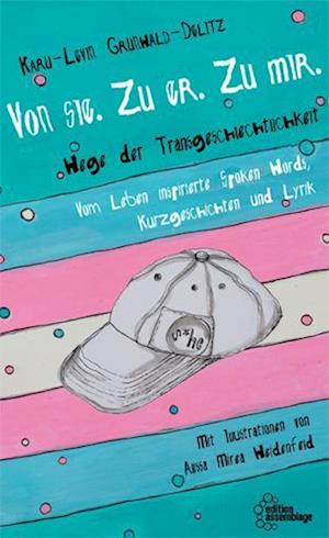 Cover for Karu Grunwald-Delitz · Von sie. Zu er. Zu mir. (Paperback Book) (2022)