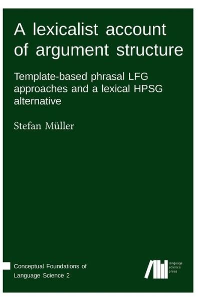 Cover for Stefan Muller · A lexicalist account of argument structure (Hardcover Book) (2018)