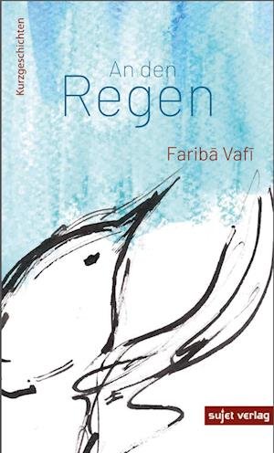 Cover for Vafi Fariba · An den Regen (Bok) (2022)