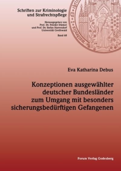 Cover for Eva Katharina Debus · Konzeptionen ausgewahlter deutscher Bundeslander zum Umgang mit besonders sicherungsbedurftigen Gefangenen (Paperback Book) (2020)