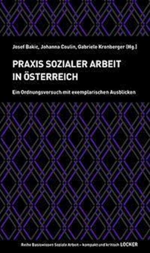 Cover for Josef Bakic · Praxis Sozialer Arbeit in Österreich (Taschenbuch) (2022)