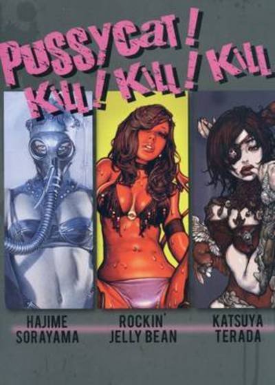 Cover for Hajime Sorayama · Pussycat! Kill! Kill! Kill! - Hajime Sorayama, Rockin' Jelly Bean, Katsuya Terada (Taschenbuch) (2014)