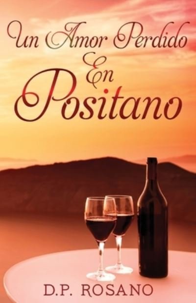 Cover for D P Rosano · Un Amor Perdido En Positano (Taschenbuch) (2021)