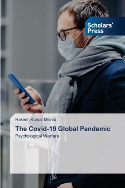 Cover for Rakesh Kumar Mishra · The Covid-19 Global Pandemic (Paperback Book) (2021)