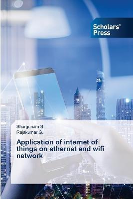 Cover for Shargunam S · Application of internet of things on ethernet and wifi network (Paperback Book) (2022)