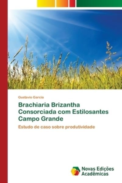 Brachiaria Brizantha Consorciada - Garcia - Livres -  - 9786139651221 - 11 septembre 2018