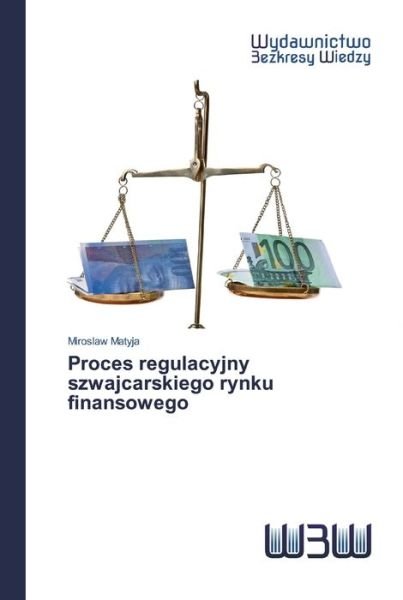 Cover for Matyja · Proces regulacyjny szwajcarskieg (Book) (2020)
