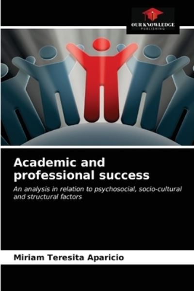 Cover for Miriam Teresita Aparicio · Academic and professional success (Paperback Book) (2021)
