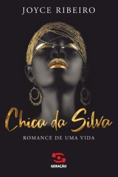 Cover for Geracao Editorial · Chica Da Silva: Romance De Uma Vida (Pocketbok) (2021)
