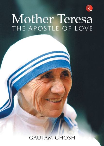 Cover for Gautam Ghosh · Mother Teresa: The Apostle Of Love (Paperback Book) (2016)