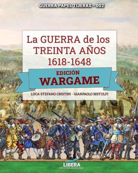 Cover for Gianpaolo Bistulfi · La Guerra de los Treinta anos 1618-1648 (Paperback Book) (2022)