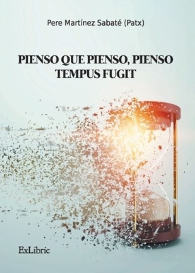 Cover for Pere Martínez Sabaté (Patx) · Pienso que pienso, pienso-Tempus fugit (Paperback Book) (2021)